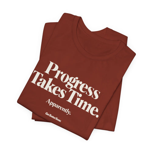 Progress Takes Time Tee