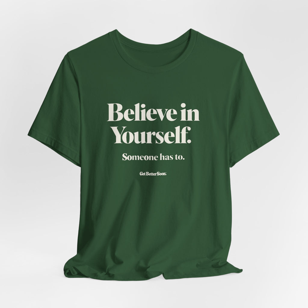 Believe In Yourself Tee