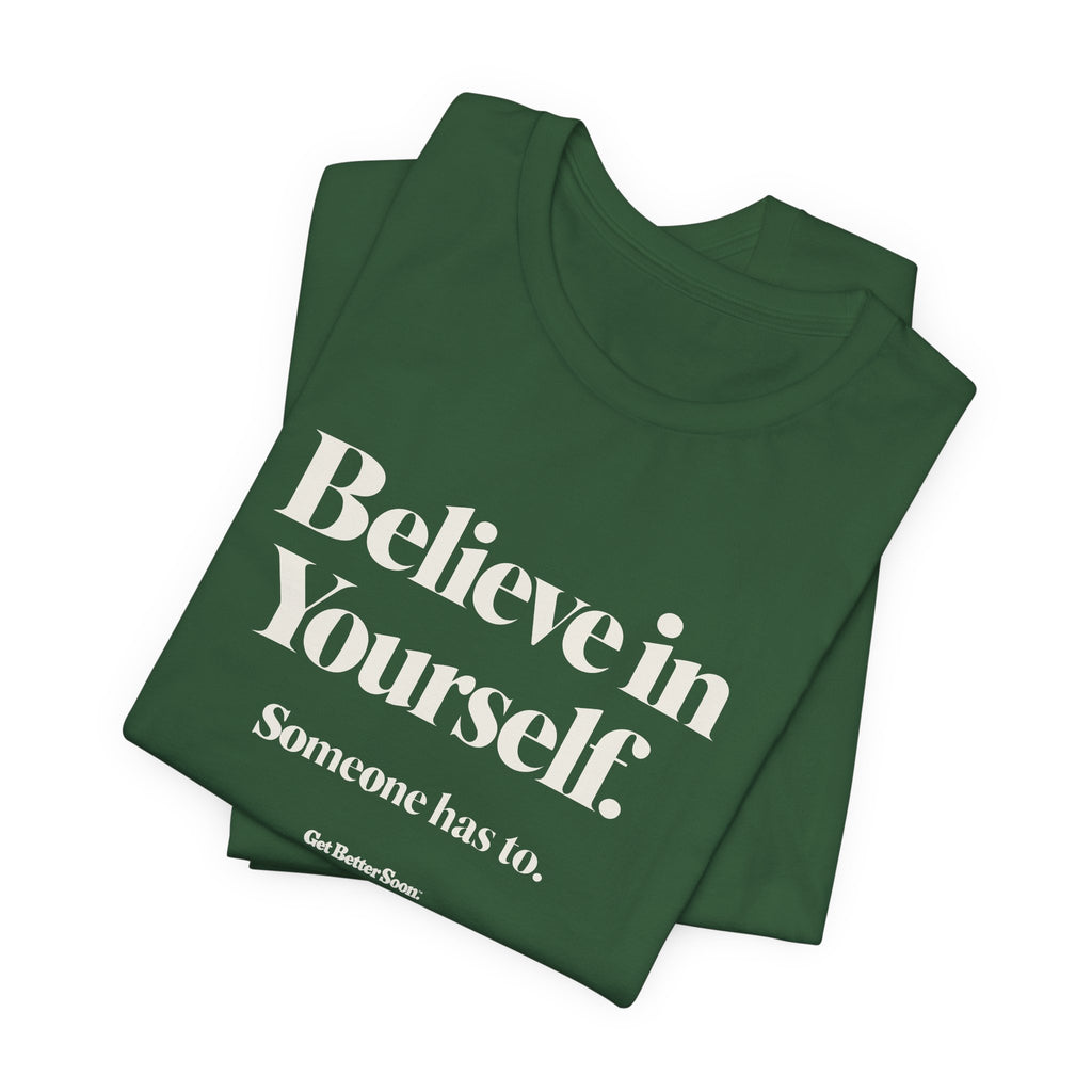 Believe In Yourself Tee