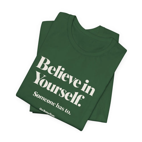 Believe In Yourself Tee